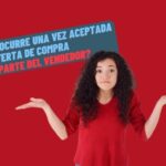 ¿Qué ocurre una vez aceptada tu oferta de compra por parte del vendedor?